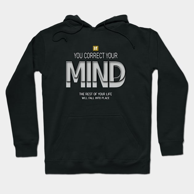 If you correct your mind, the rest of your life will fall into place | Lao Tzu quotes Hoodie by FlyingWhale369